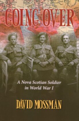 Going Over: A Nova Scotian Soldier in World War I