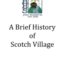 A Brief History of Scotch Village