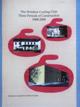 The Windsor Curling Club: Three Periods of Construction 1908-2008