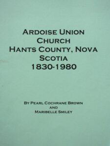 Ardoise Union Church, Hants Co., N.S. 1830-1980