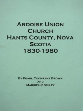 Ardoise Union Church, Hants Co., N.S. 1830-1980